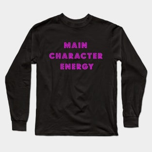Main Character Energy Long Sleeve T-Shirt